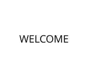 WELCOME