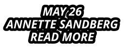 MAY 26 ANNETTE SANDBERG READ MORE